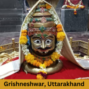 Grishneshwar, Uttarakhand